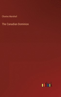 bokomslag The Canadian Dominion