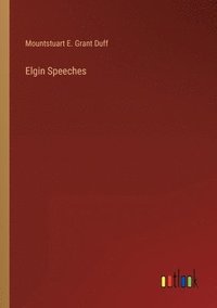 bokomslag Elgin Speeches