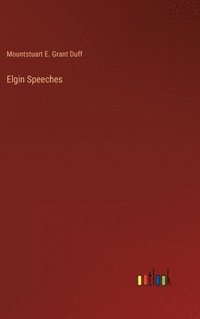 bokomslag Elgin Speeches