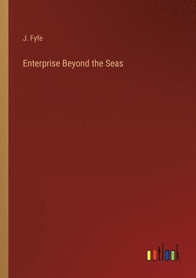 bokomslag Enterprise Beyond the Seas