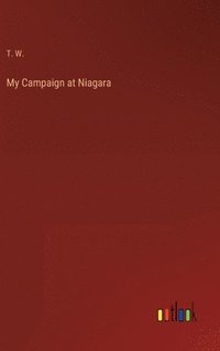 bokomslag My Campaign at Niagara