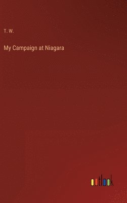 bokomslag My Campaign at Niagara