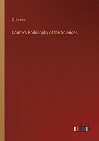 bokomslag Comte's Philosophy of the Sciences