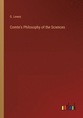 bokomslag Comte's Philosophy of the Sciences