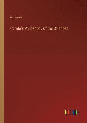 Comte's Philosophy of the Sciences 1