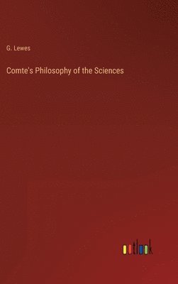 bokomslag Comte's Philosophy of the Sciences