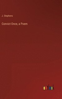 bokomslag Convict Once, a Poem