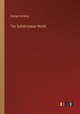 The Subterranean World 1