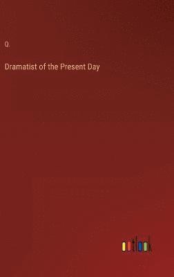 Q, Q. - Dramatist of the Present Day, Inbunden