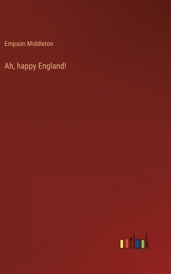 bokomslag Ah, happy England!