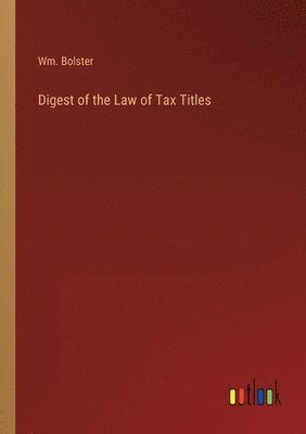 bokomslag Digest of the Law of Tax Titles