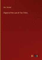 bokomslag Digest of the Law of Tax Titles