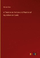 William Kerr - Treatise on the Law and Practice of Injunctions in Equity, Inbunden