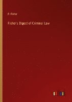 Fisher's Digest of Criminal Law 1