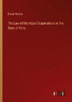 bokomslag The Law of Municipal Corporations in the State of Ohio