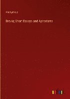 bokomslag Brevia; Short Essays and Aphorisms