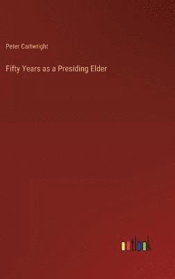 Fifty Years as a Presiding Elder 1