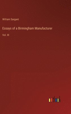 bokomslag Essays of a Birmingham Manufacturer