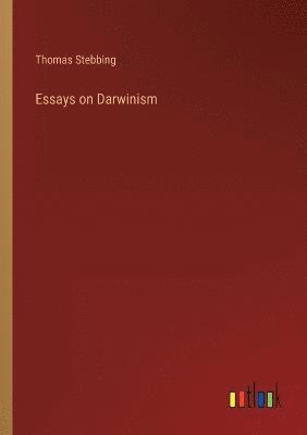 Essays on Darwinism 1