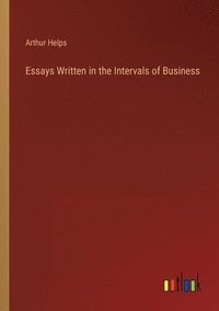 bokomslag Essays Written in the Intervals of Business