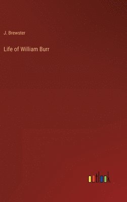 bokomslag Life of William Burr