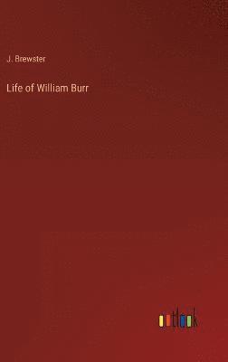 Life of William Burr 1