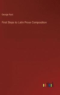 bokomslag First Steps to Latin Prose Composition