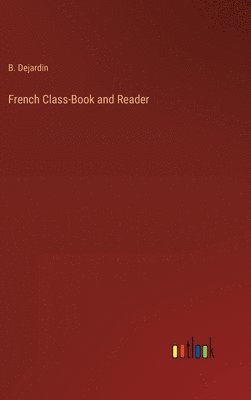 bokomslag French Class-Book and Reader