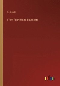 bokomslag From Fourteen to Fourscore
