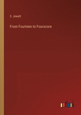 bokomslag From Fourteen to Fourscore