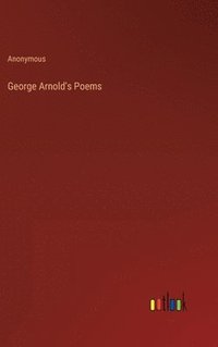 bokomslag George Arnold's Poems