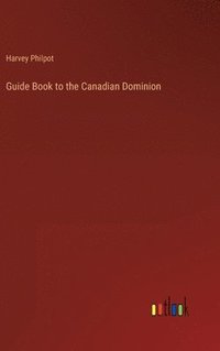 bokomslag Guide Book to the Canadian Dominion