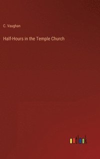 bokomslag Half-Hours in the Temple Church