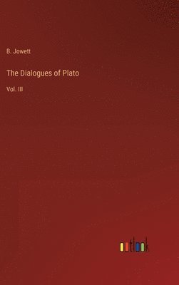 bokomslag The Dialogues of Plato