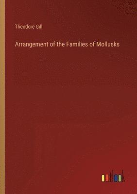 bokomslag Arrangement of the Families of Mollusks