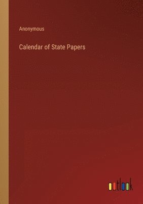 bokomslag Calendar of State Papers