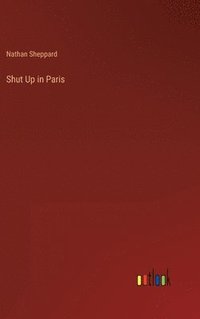 bokomslag Shut Up in Paris