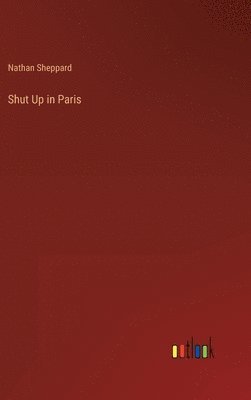 Shut Up in Paris 1