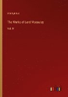 bokomslag The Works of Lord Macaulay