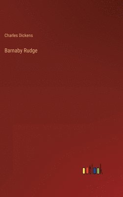 Charles Dickens - Barnaby Rudge, Inbunden