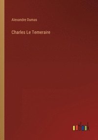 bokomslag Charles Le Temeraire