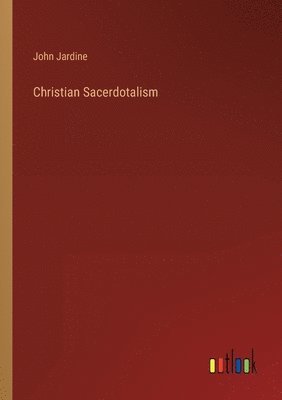 bokomslag Christian Sacerdotalism