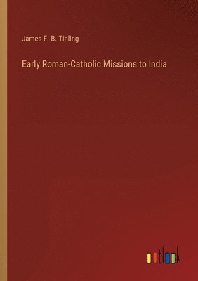 bokomslag Early Roman-Catholic Missions to India