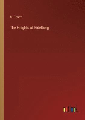 bokomslag The Heights of Eidelberg