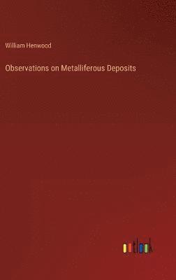 Observations on Metalliferous Deposits 1