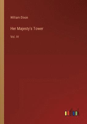 William Dixon - Her Majesty's Tower, Häftad