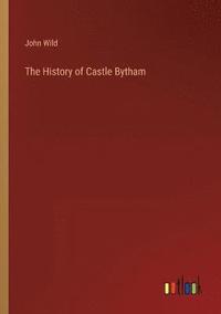 bokomslag The History of Castle Bytham