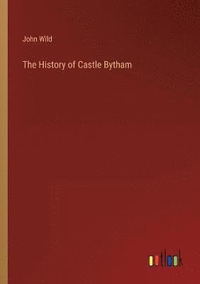 bokomslag The History of Castle Bytham