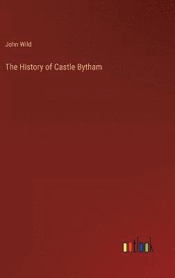 bokomslag The History of Castle Bytham