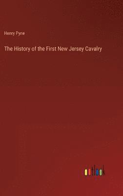 Henry Pyne - History of the First New Jersey Cavalry, Inbunden